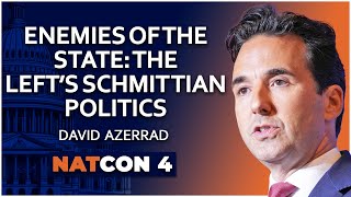 David Azerrad  Enemies of the State The Left’s Schmittian Politics  NatCon 4 [upl. by Tuppeny]