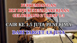 PERKEMBANGAN BLT BPJS KETENAGAKERJAAN GELOMBANG 2 TAHAP 13 [upl. by Giulia]