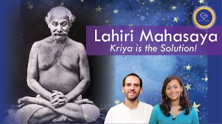 Kriya is the Solution  Honoring Lahiri Mahasaya [upl. by Valsimot]