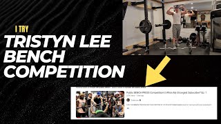 I try TRISTYN LEE BENCH PRESS Competition How do I rank amongst his fans [upl. by Vincelette244]