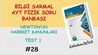 BİLGİ SARMAL YAYINLARI AYT SORU BANKASI NEWTONUN HAREKET KANUNLARI TEST1 ÇÖZÜMLERİ [upl. by Anaehs957]