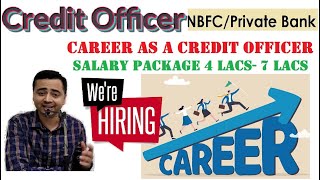 Credit Officer Career  Graduate Or MBA  Fresher or Experience Salary 4 Lacs to 7 Lacs [upl. by Gaillard]