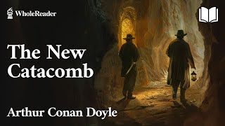 The New Catacomb  Arthur Conan Doyle  Mystery [upl. by Urbain]