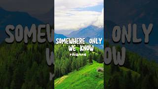 Somewhere Only We Know Rhianne Lyrics music chill tophits [upl. by Kask]