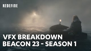 Beacon 23  Season 1  VFX Breakdown  ReDefine [upl. by Arinayed]