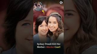 Sydney Powell Kill Her Mother  Murder Case wronged srpay murdermystery2 shorts [upl. by Ihsoyim]