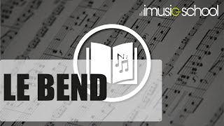 🎶 LE BEND  LEXIQUE MUSICAL sur le blog d’imusicschool [upl. by Eleonora]