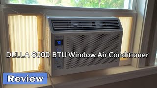 DELLA 8000 BTU Window Air Conditioner  Installation amp Review [upl. by Ellicec705]