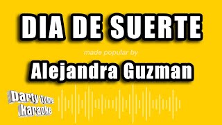 Alejandra Guzman  Dia De Suerte Versión Karaoke [upl. by Bronny]