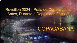 RIO DE JANEIRO  REVEILLON 2024 NA PRAIA DE COPACABANA  ANTES DURANTE E DEPOIS DA QUEIMA DE FOGOS [upl. by Heimer924]