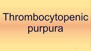 Thrombocytopenic Purpura Pronunciation  How to Say  How to Pronounce [upl. by Ahsiekit]