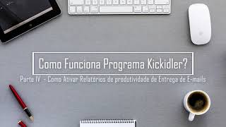 Como funciona Kickidler Parte IV  Como Ativar Relatórios de produtividade de Entrega de Emails [upl. by Galan990]