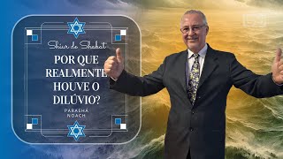 POR QUE REALMENTE HOUVE O DILÚVIO  Parashá Noach [upl. by Horst968]