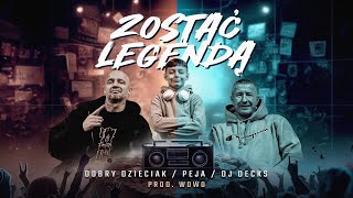 Dobry Dzieciak ft Peja x Dj Decks  ZOSTAĆ LEGENDĄ  Prod Wowo Official Video [upl. by Gierc]