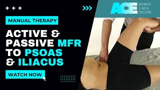 Active and passive Myofascial Release Technique MFR to Psoas and iliacus [upl. by Malan752]