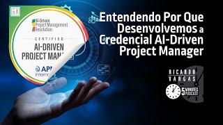 Entendendo Por Que Desenvolvemos a Credencial AIDriven Project Manager [upl. by Starobin946]