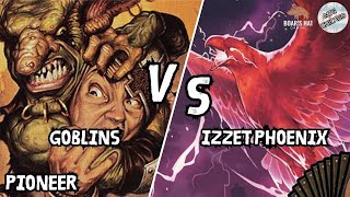 Goblins VS Izzet Phoenix MTG Pioneer [upl. by Sean]