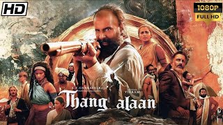 Thangalaan Full Movie In Hindi Dubbed  Chiyaan Vikram  Malavika Mohanan  HD Review amp Facts [upl. by Nolitta]