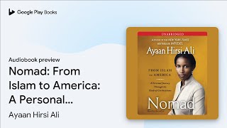 Nomad From Islam to America A Personal… by Ayaan Hirsi Ali · Audiobook preview [upl. by Osnola]