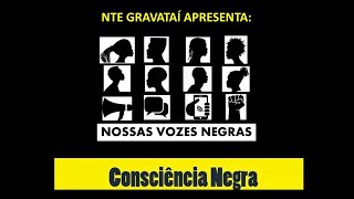 NOSSAS VOZES NEGRAS VÍDEO 02 TEMA CONSCIÊNCIA NEGRA [upl. by Munshi163]