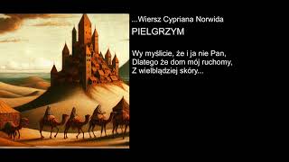 Wiersz Cypriana Norwida  PIELGRZYM [upl. by Abramo498]