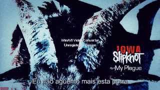 Slipknot My Plague  Legendado [upl. by Harbed]