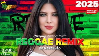 REGGAE DO MARANHÃO 2025 ️🎧 100 Melhores Músicas de Reggae Remix ️🎧 Reggae Internacional 2025 [upl. by Emorej550]