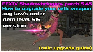 How to upgrade your relic weapon to augmented laws order version FFXIV Shadowbringers [upl. by Rosse]