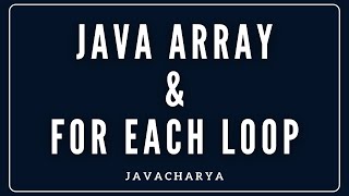 13Java Array and for each loopJava for beginners  Javacharya [upl. by Hairym]