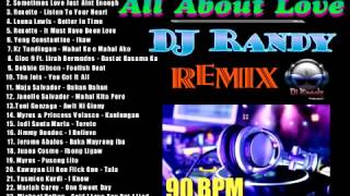 All About Love Non Stop Mix DJ Randy 90 BPM [upl. by Chi]