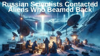 Russian Scientists Contacted Aliens Who Beamed Back  UFO Documentary  UFO Sightings  UFO News [upl. by Gayler177]