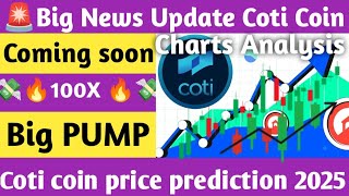 Big News Update Coti Coin  Chart Analysis  Coming 100X  Coti Coin price prediction 2025 Coti [upl. by Neivad]