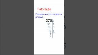 Fatoração  Como fatorar o 270  Escreva em números primos o valor 270 shorts [upl. by Arst]