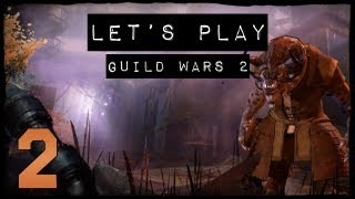 Lets Play Guild Wars 2  EP2 In The Second Game [upl. by Refotsirhc]