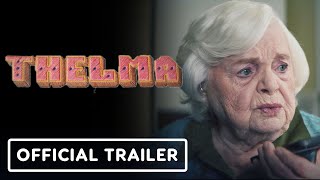 Thelma  Official Trailer 2024 June Squibb Fred Hechinger Clark Gregg [upl. by Assert410]