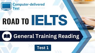 IELTS Reading Test Computer Based  Road to IELTS General Training Reading Test 1 [upl. by Eidde]