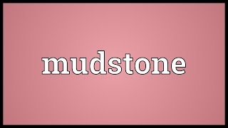 Mudstone Meaning [upl. by Voltz980]