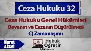 32 Ceza Hukuku Genel Hükümleri  Zamanaşımı  Murat AKSEL [upl. by Atiraj]