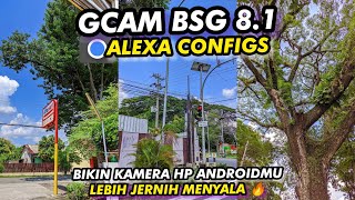 Jadi ini‼️Gcam Bsg 81 config Alexa bikin kamera HP tambah Jernih amp Video Stabil banget 😱 [upl. by Azmah873]