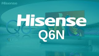 HISENSE Q6N 3 Caracteristicas principales [upl. by Merissa1]