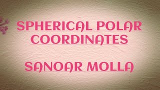 Curvilinear Coordinate Lecture 02 Spherical Polar Coordinates [upl. by Eugilegna]