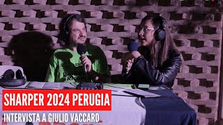 SHARPER 2024 PERUGIA  INTERVISTA A GIULIO VACCARO quotMANGIATI LE PAROLEquot LETTERE UNIPG [upl. by Tsugua833]