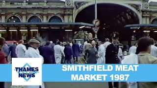 Smithfield Meat Market 1987  Thames News [upl. by Lativa]