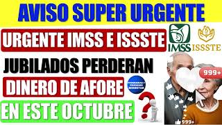 🚨🔴SUPER URGENTE🔔Pensionados del IMSS E ISSSTE perderán dinero de afores en este octubre 2024 [upl. by Nelia]