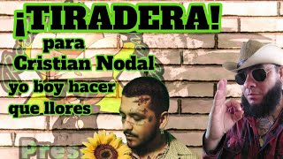 ¡TIRADERA para Cristian Nodal yo boy hacer que llores [upl. by Laveen]