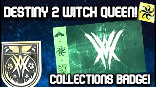 DESTINY 2 WITCH QUEEN COLLECTIONS BADGE HOW TO GET EXOTIC GHOST SHELL EMBLEM SHIP AND SHADERS [upl. by Naras]