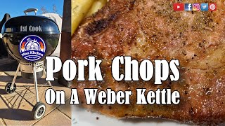 Easy Grilled Pork Chops On A Weber Kettle  First Of Many Cooks [upl. by Joshi884]