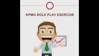 KPMG Role Play exercises Pass KPMG Assessment Centre At First Attempt [upl. by Enalb]