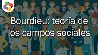 Bourdieu y la teoría de los campos sociales  Sociología  Educatina [upl. by Kiraa860]