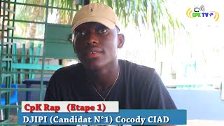 CONCOURS CPK RAP CANDIDAT N°1  DJIPI  Cocody Ciad CpK TV Inter [upl. by Rozina]